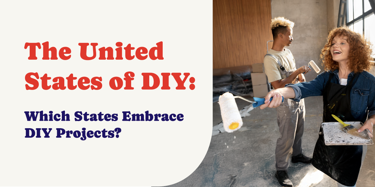 The United States of DIY Which States Embrace DIY Projects