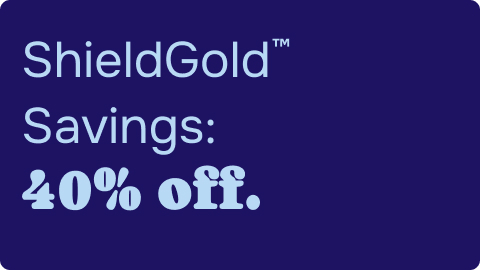 ShieldGold Savings: 40% off.